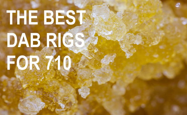 Choosing a Dab Rig for 710